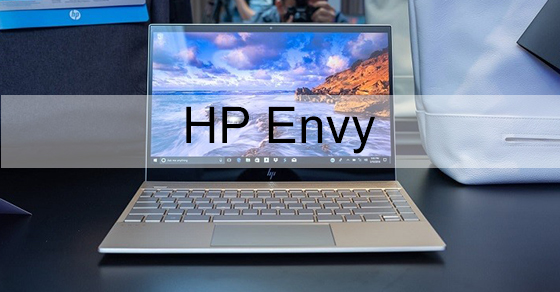 Tìm hiểu về dòng laptop HP Envy: Ưu nhược điểm, có nên mua không?